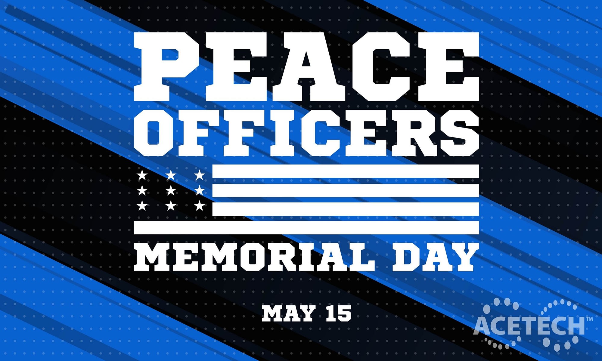 Peace Officers Memorial Day ACETECH